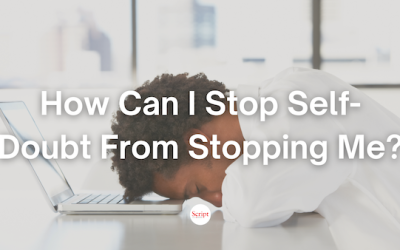 Ask the Coach: How Can I Stop Self-Doubt From Stopping Me? – On Script Mag