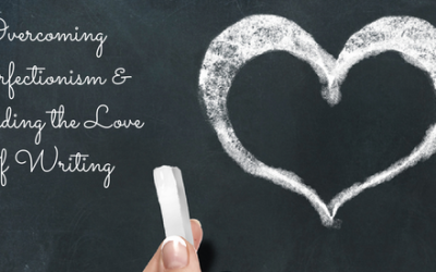 This Writer’s Life: Overcoming perfectionism and finding the love of writing