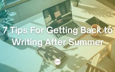 Ask the Coach: 7 Tips for Getting Back to Writing After Summer – On Script Mag